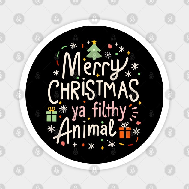 merry christmas ya filthy animal 2 Magnet by AT Digital